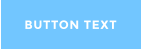 BUTTON TEXT